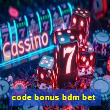 code bonus bdm bet