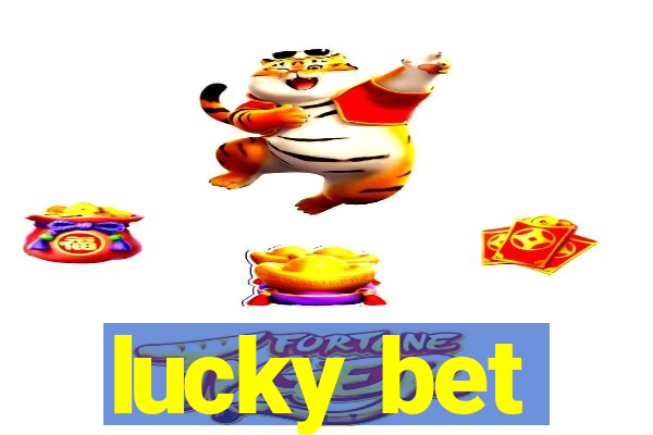 lucky bet