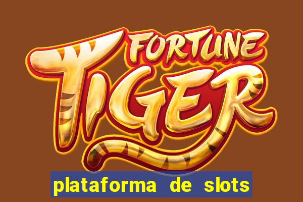 plataforma de slots que da bonus no cadastro