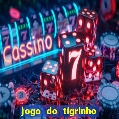 jogo do tigrinho que dá b?nus