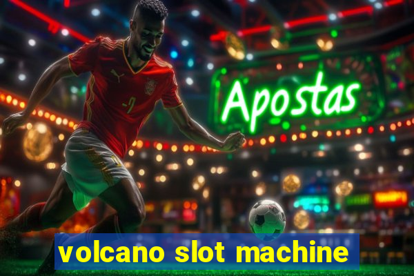 volcano slot machine