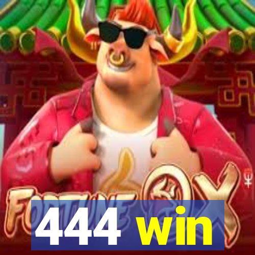 444 win