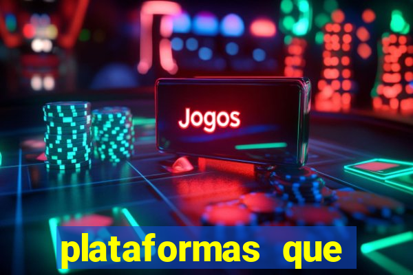 plataformas que est茫o pagando