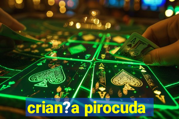 crian?a pirocuda