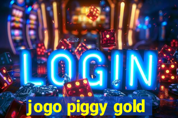 jogo piggy gold