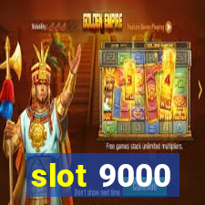 slot 9000