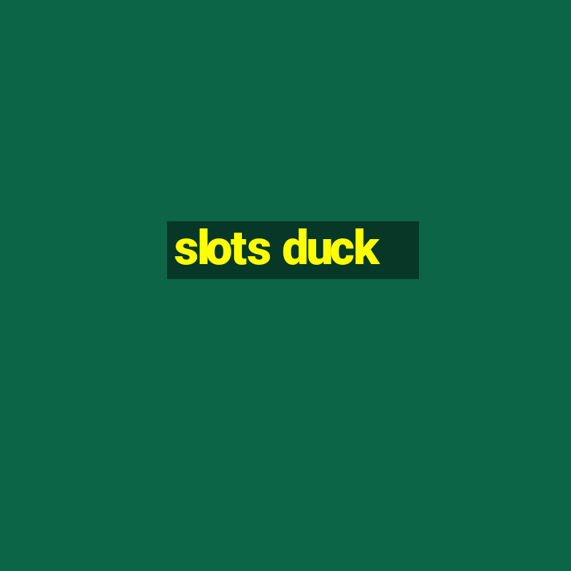 slots duck