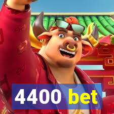 4400 bet