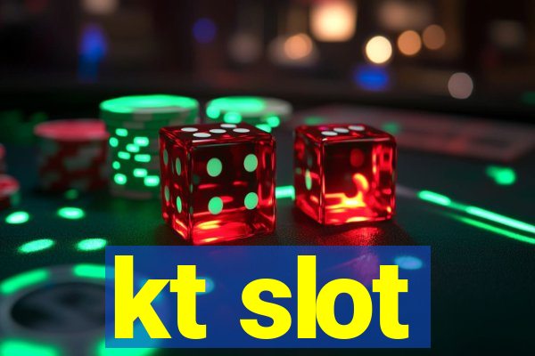 kt slot