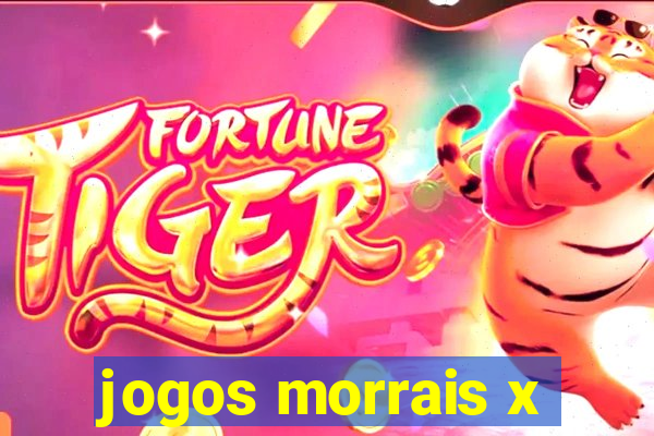 jogos morrais x