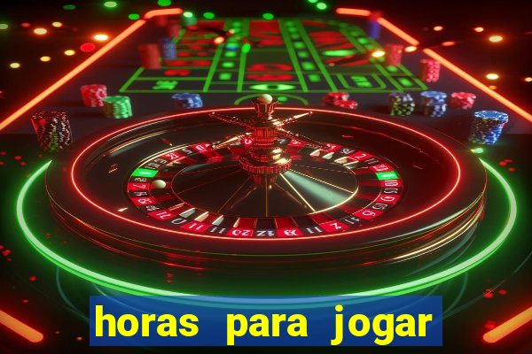 horas para jogar fortune tiger