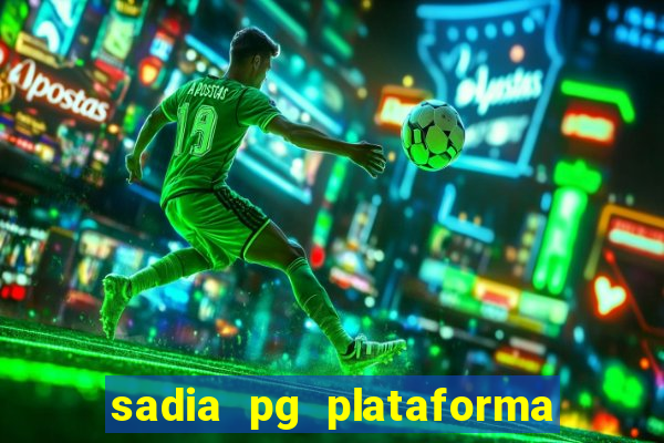 sadia pg plataforma de jogos