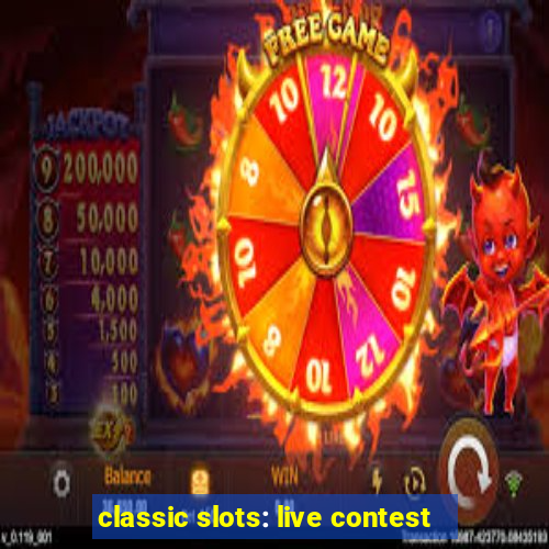 classic slots: live contest