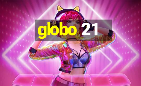 globo 21