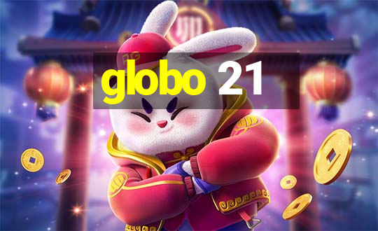 globo 21