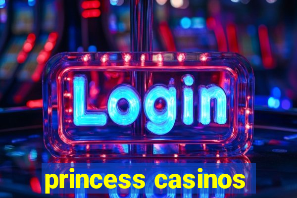 princess casinos