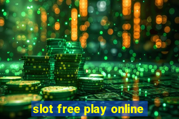 slot free play online