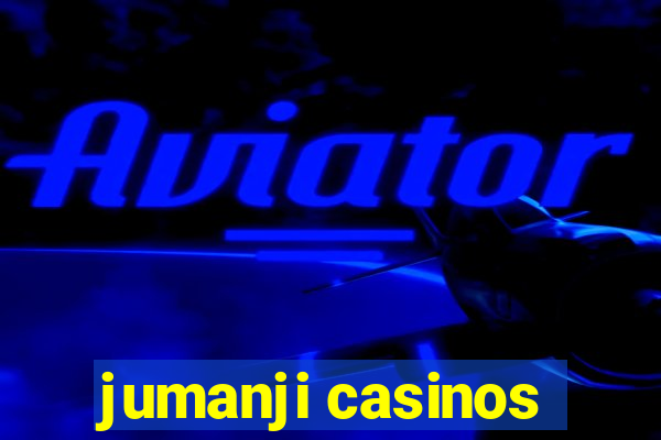 jumanji casinos