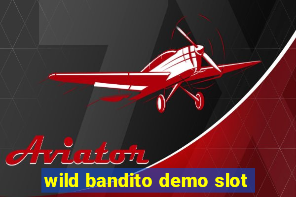 wild bandito demo slot