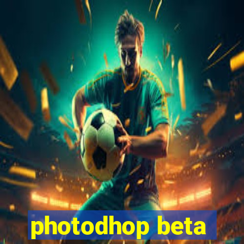 photodhop beta