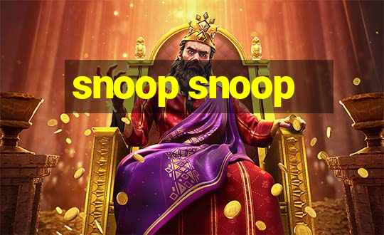 snoop snoop