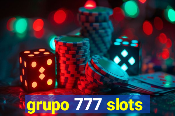 grupo 777 slots