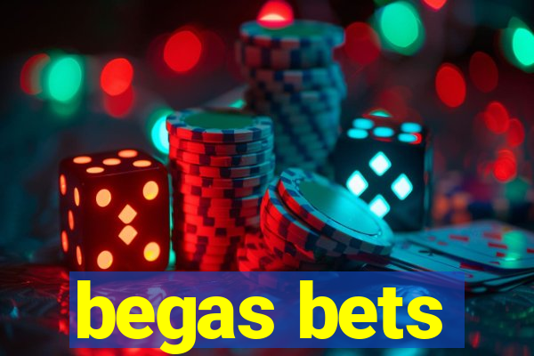 begas bets