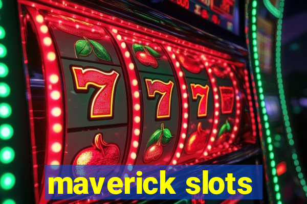 maverick slots