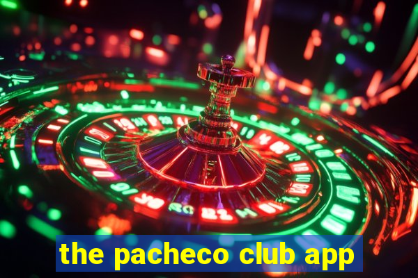 the pacheco club app