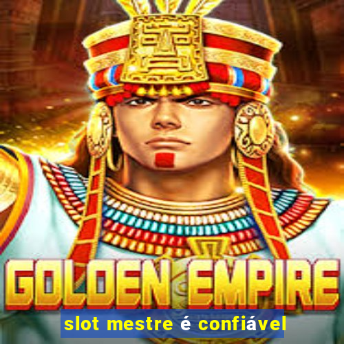 slot mestre é confiável