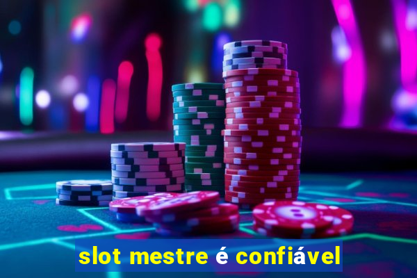 slot mestre é confiável