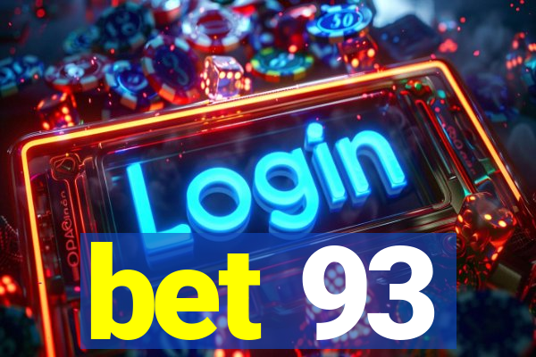 bet 93