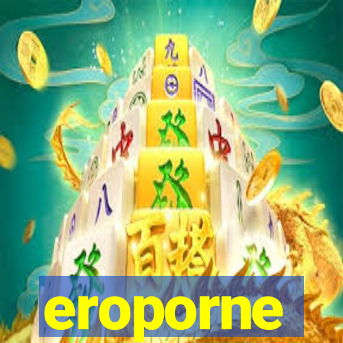 eroporne