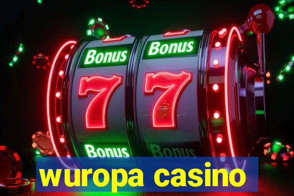 wuropa casino