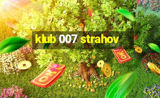 klub 007 strahov