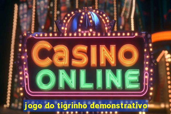 jogo do tigrinho demonstrativo