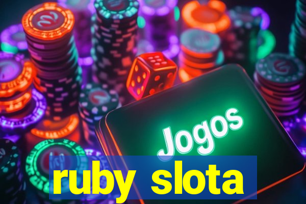 ruby slota