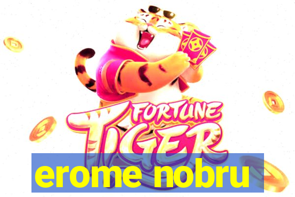 erome nobru