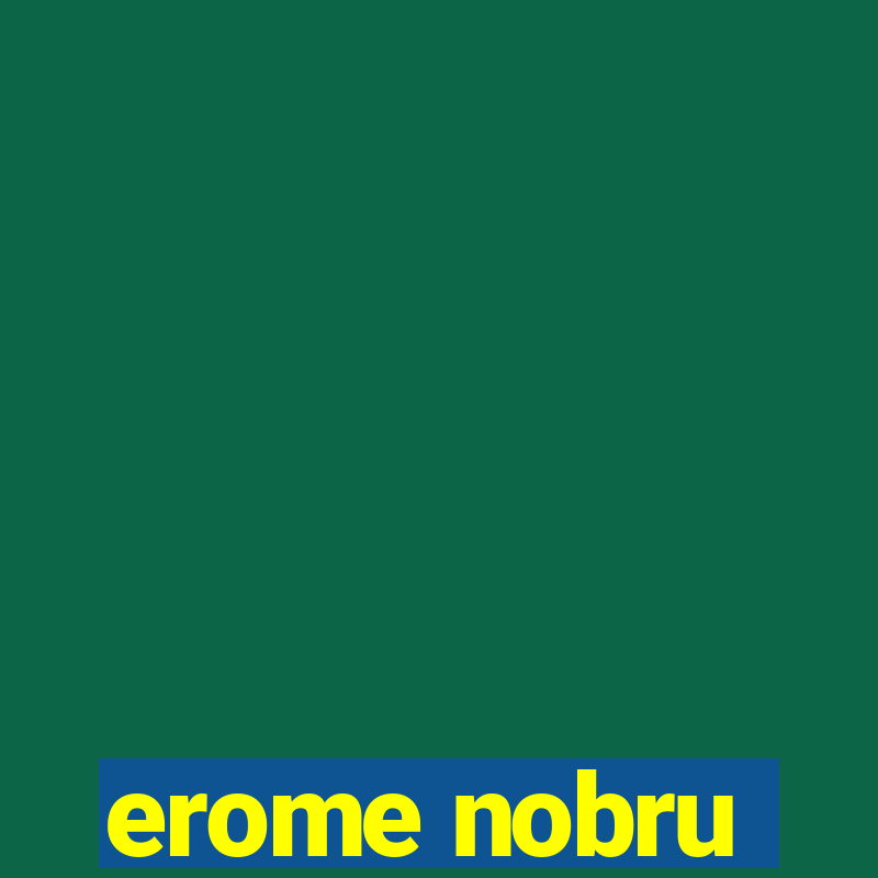 erome nobru