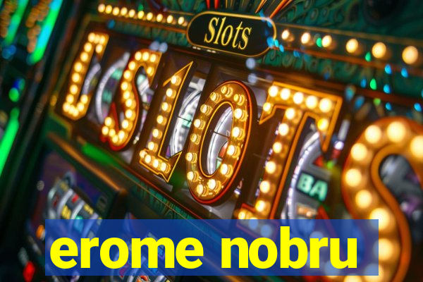 erome nobru