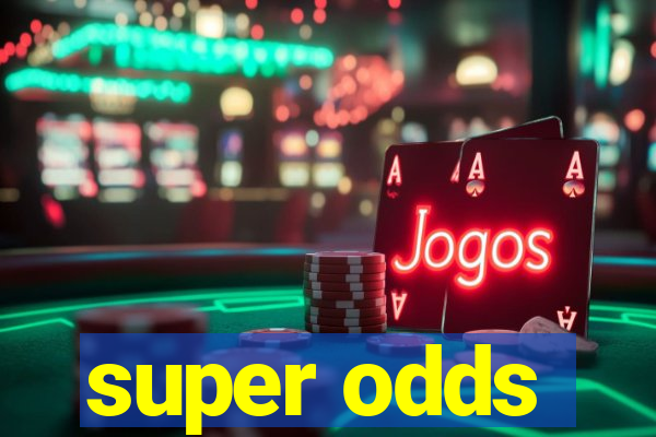 super odds