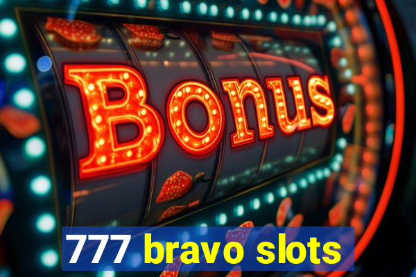 777 bravo slots