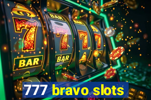 777 bravo slots