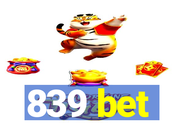 839 bet