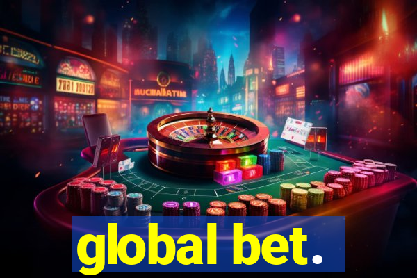 global bet.