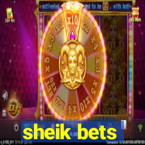 sheik bets