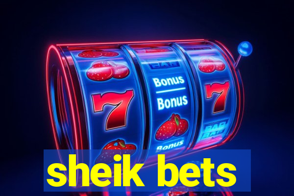 sheik bets