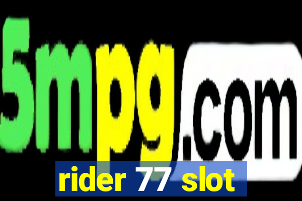 rider 77 slot