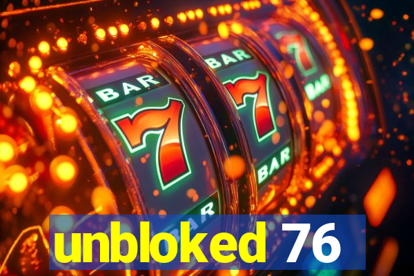 unbloked 76