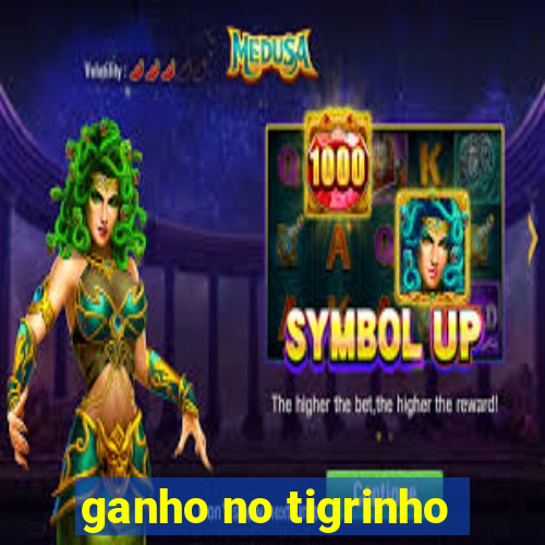 ganho no tigrinho